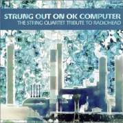 Обложка альбома Strung Out on OK Computer: The String Quartet Tribute To Radiohead, Музыкальный Портал α